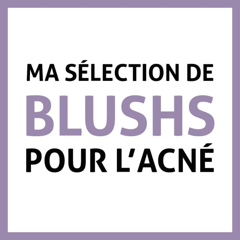 Sélection de blushs pour l'acné
